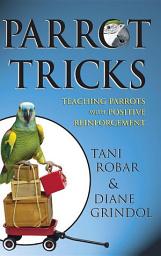 Icon image Parrot Tricks: Teaching Parrots with Positive Reinforcement