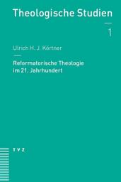 Icon image Reformatorische Theologie im 21. Jahrhundert
