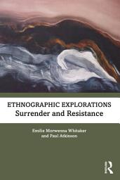 Icon image Ethnographic Explorations: Surrender and Resistance