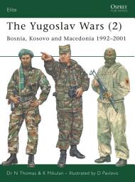Icon image The Yugoslav Wars (2): Bosnia, Kosovo and Macedonia 19922001