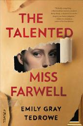 Icon image The Talented Miss Farwell: A Novel