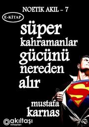 Icon image Süper Kahramanlar Gücünü Nereden Alır?