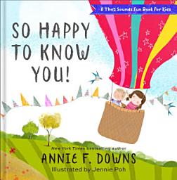 Icon image So Happy to Know You! (A That Sounds Fun Book for Kids)
