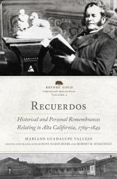 Icon image Recuerdos: Historical and Personal Remembrances Relating to Alta California, 1769–1849 (2 Volume Set)
