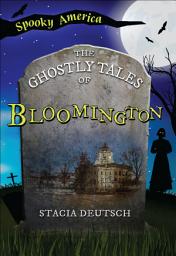 Icon image The Ghostly Tales of Bloomington