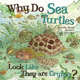 Icon image Why Do Sea Turtles Look Like They Are Crying?: Read Along or Enhanced eBook