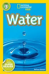 Icon image Water (National Geographic Kids Readers, Level 3)