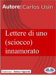 Icon image Lettere di uno (sciocco) innamorato