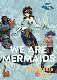 Icon image We Are Mermaids: Poems