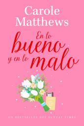Icon image En lo bueno y en lo malo: Una novela romántica feelgood