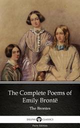 Icon image The Complete Poems of Emily Brontë - Delphi Classics (Illustrated)