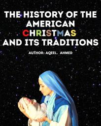 Icon image The History of the American Christmas And Its Traditions