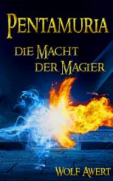 Icon image Die Macht der Magier: Pentamuria-Saga Band 1