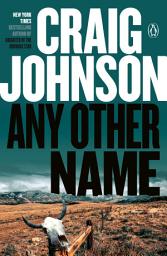 Icon image Any Other Name: A Longmire Mystery