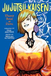 Icon image Jujutsu Kaisen: Thorny Road at Dawn