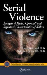 Icon image Serial Violence: Analysis of Modus Operandi and Signature Characteristics of Killers