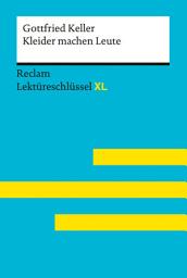 Icon image Kleider machen Leute von Gottfried Keller: Lektüreschlüssel mit Inhaltsangabe, Interpretationen, Prüfungsaufgaben mit Lösungen, Lernglossar – Keller, Gottfried – Pütz, Wolfgang