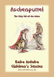 Icon image ASCHENPUTTEL - a German Fairy Tale: Baba Indaba Children?s Stories - Issue 186