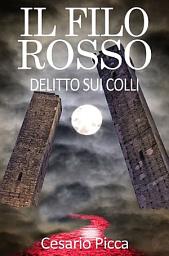 Icon image Il filo rosso: delitto sui colli