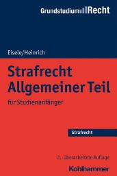 Icon image Strafrecht Allgemeiner Teil: für Studienanfänger, Ausgabe 2