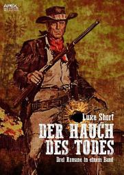 Icon image DER HAUCH DES TODES: Drei Western-Romane in einem Band!