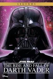 Icon image Star Wars: The Rise and Fall of Darth Vader