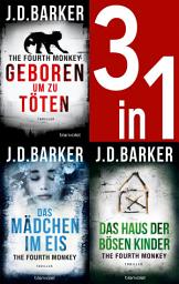 Icon image The Fourth Monkey Band 1-3: Geboren, um zu töten / Das Mädchen im Eis / Das Haus der bösen Kinder: Die komplette Trilogie