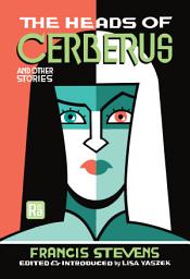 Icon image The Heads of Cerberus and Other Stories