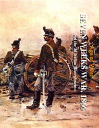 Icon image Seven Weeks War, 1866: And the 3d Italian Risorgimento