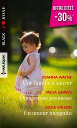 Icon image Une famille à sauver - Dangereuse promesse - Un amour incognito