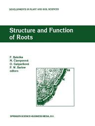 Icon image Structure and Function of Roots: Proceedings of the Fourth International Symposium on Structure and Function of Roots, June 20–26, 1993, Stará Lesná, Slovakia