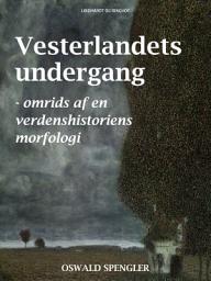 Icon image Vesterlandets undergang - omrids af en verdenshistoriens morfologi