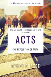 Icon image Acts Bible Study Guide plus Streaming Video: The Revolution of Faith