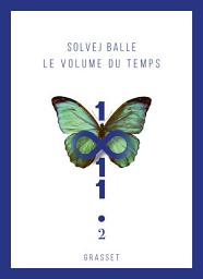 Icon image Le volume du temps - Tome 2: Roman