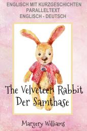 Icon image Englisch mit Kurzgeschichten Der Samthase - The Velveteen Rabbit: Paralleltext Englisch - Deutsch