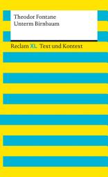 Icon image Unterm Birnbaum. Textausgabe mit Kommentar und Materialien: [Reclam XL – Text und Kontext] – Fontane, Theodor