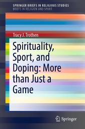 Icon image Spirituality, Sport, and Doping: More than Just a Game