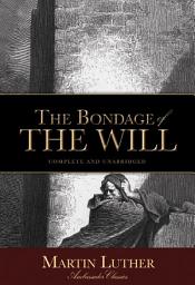 Icon image The Bondage of the Will