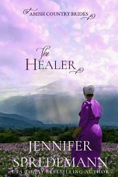Icon image The Healer: Amish Country Brides