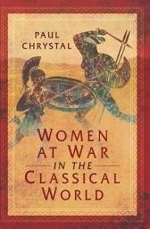 Icon image Women at War in the Classical World