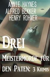 Icon image Drei Meistermorde für den Paten: 3 Krimis