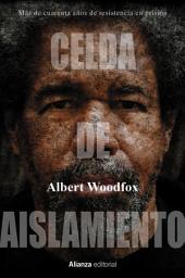 Icon image Celda de aislamiento: Más de cuarenta años de resistencia en prisión. Mi historia de transformación y esperanza