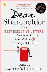 Icon image Dear Shareholder: The best executive letters from Warren Buffett, Prem Watsa and other great CEOs
