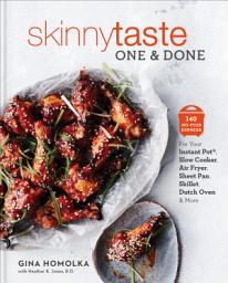 Icon image Skinnytaste One and Done: 140 No-Fuss Dinners for Your Instant Pot®, Slow Cooker, Air Fryer, Sheet Pan, Skillet, Dutch Oven, and More: A Cookbook