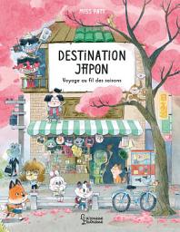 Icon image Destination Japon: Voyage au fil des saisons