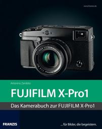 Icon image Kamerabuch Fujifilm X-Pro1: Für Bilder, die begeistern!