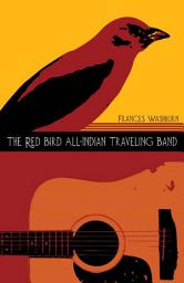 Icon image The Red Bird All-Indian Traveling Band