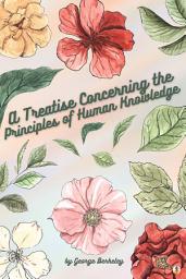 Icon image A Treatise Concerning the Principles of Human Knowledge