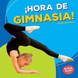 Icon image ¡Hora de gimnasia! (Gymnastics Time!)