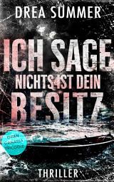 Icon image Ich sage, nichts ist dein Besitz: Gran-Canaria-Trilogie